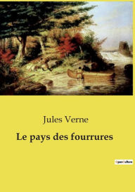 Title: Le pays des fourrures, Author: Jules Verne