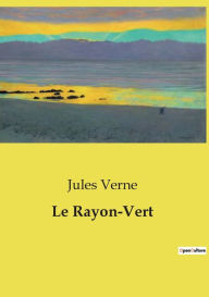 Title: Le Rayon-Vert, Author: Jules Verne