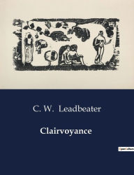 Title: Clairvoyance, Author: C W Leadbeater