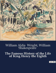 Title: The Famous History of the Life of King Henry the Eighth, Author: William Shakespeare