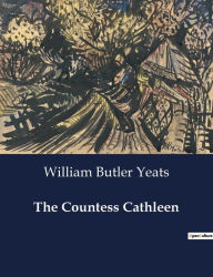 Title: The Countess Cathleen, Author: William Butler Yeats