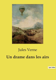 Title: Un drame dans les airs, Author: Jules Verne