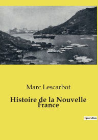 Title: Histoire de la Nouvelle France, Author: Marc Lescarbot