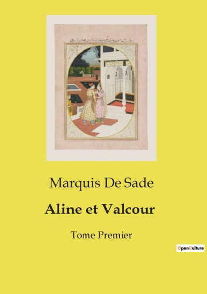 Aline et Valcour: Tome Premier