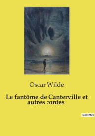 Title: Le fantï¿½me de Canterville et autres contes, Author: Oscar Wilde