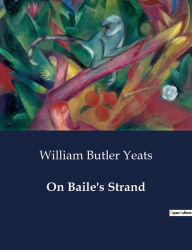 Title: On Baile's Strand, Author: William Butler Yeats