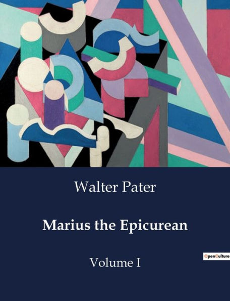 Marius the Epicurean: Volume I