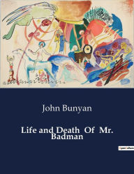 Title: Life and Death Of Mr. Badman, Author: John Bunyan