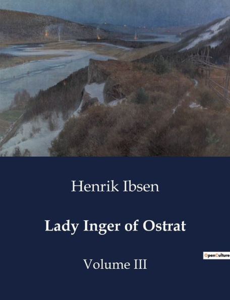 Lady Inger of Ostrat: Volume III