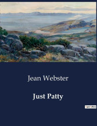 Title: Just Patty, Author: Jean Webster