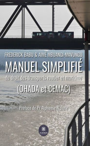 Title: Manuel simplifié du droit des transports routier et maritime (OHADA et CEMAC), Author: Frederick Babu