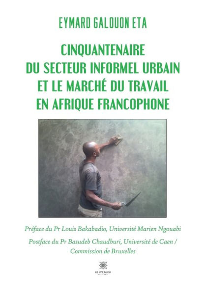 Cinquantenaire du secteur informel urbain et le marché travail en Afrique francophone