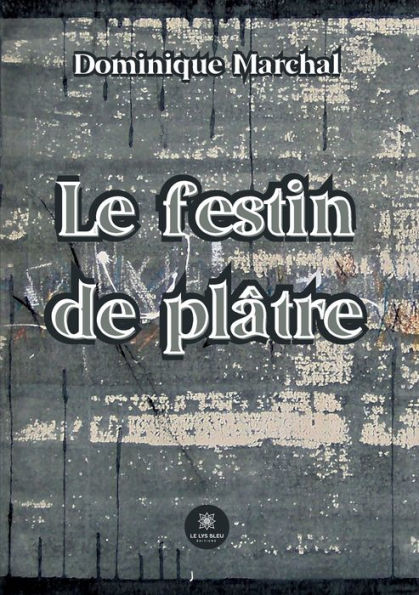 Le festin de plâtre