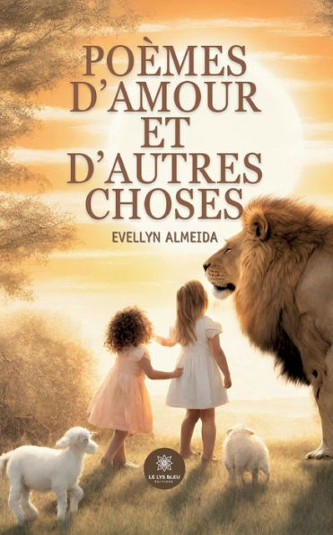 Poï¿½mes d'amour et d'autres choses