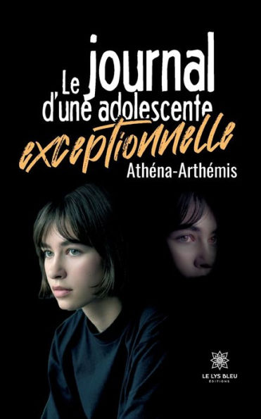 Le journal d'une adolescente exceptionnelle