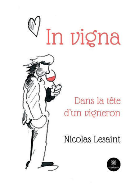 vigna: Dans la tï¿½te d'un vigneron