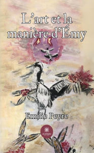 Title: L'art et la manière d'Émy, Author: Emilie Peyre
