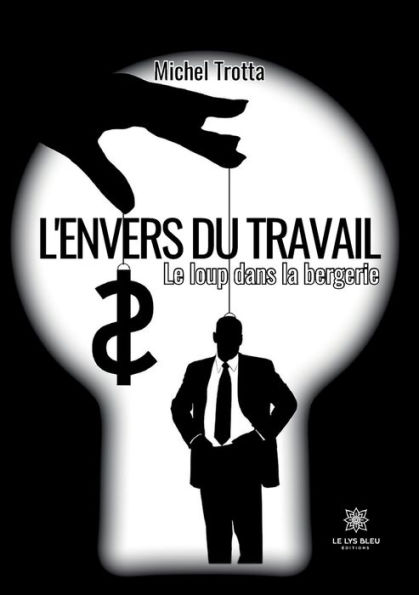 L'envers du travail: Le loup dans la bergerie