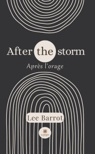 Title: After the storm - Après l'orage, Author: Lee Barrot
