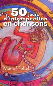Title: 50 jours d'introspection en chansons, Author: Marie Dufief
