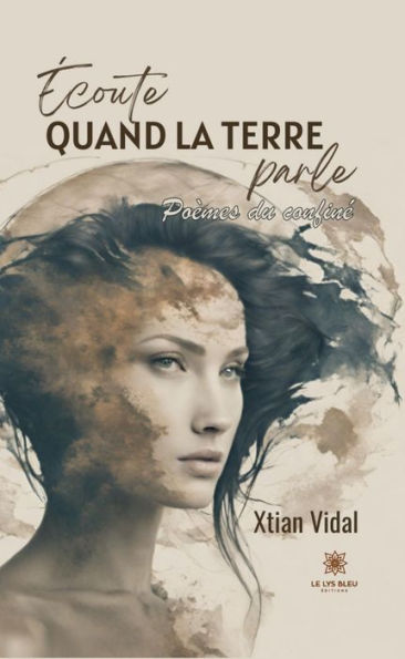 Écoute quand la terre parle: Poèmes du confiné