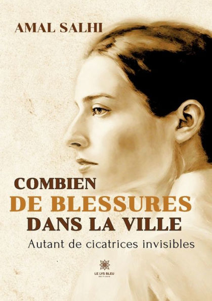 Combien de blessures dans la ville: Autant de cicatrices invisibles