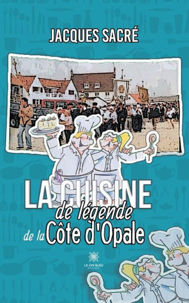 la cuisine de lï¿½gende Cï¿½te d'Opale