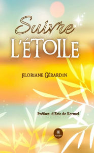 Title: Suivre l'étoile, Author: Floriane Gérardin