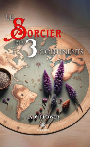 Title: Le sorcier des 3 continents, Author: Lady Flower