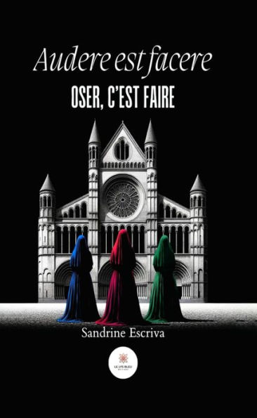 Audere est facere: Oser, c'est faire