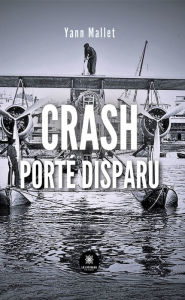 Title: Crash: Porté disparu, Author: Yann Mallet