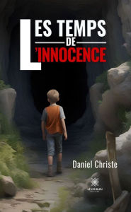Title: Les temps de l'innocence, Author: Daniel Christe