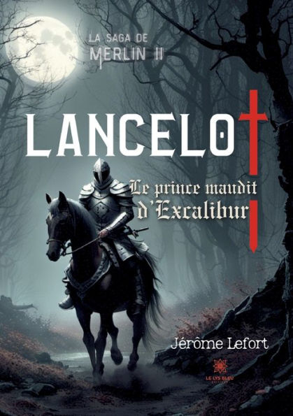 La saga de Merlin II: Lancelot: Le prince maudit d'Excalibur