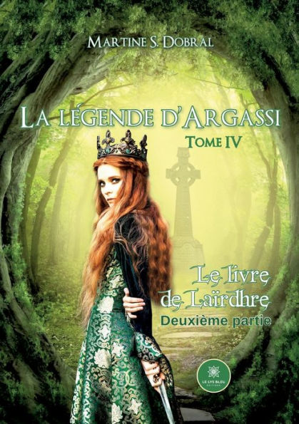 La lï¿½gende d'Argassi: Tome IV: Le livre de Laï¿½rdhre - Deuxiï¿½me partie