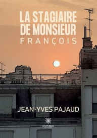 Title: La stagiaire de monsieur Franï¿½ois, Author: Jean-Yves Pajaud