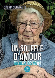 Title: Un souffle d'amour: Au-delï¿½ des mots, Author: Sylvia Schwartz