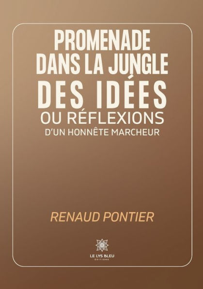 Promenade dans la jungle des idï¿½es ou rï¿½flexions d'un honnï¿½te marcheur