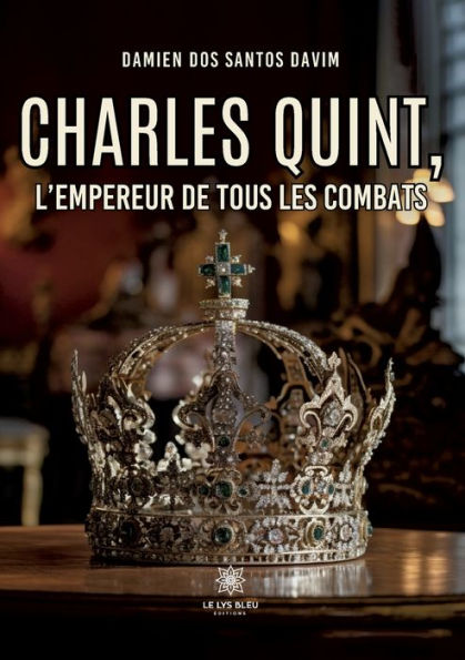 Charles Quint, l'empereur de tous les combats