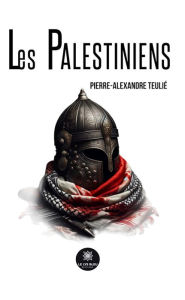 Title: Les palestiniens, Author: Pierre-Alexandre Teulié
