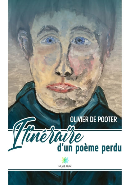 Itinï¿½raire d'un poï¿½me perdu