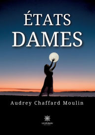 Title: ï¿½tats dames, Author: Audrey Chaffard Moulin