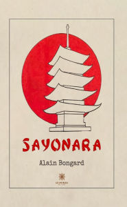 Title: Sayonara, Author: Alain Bongard