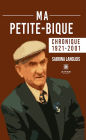 Ma petite-bique: Chronique 1921-2001