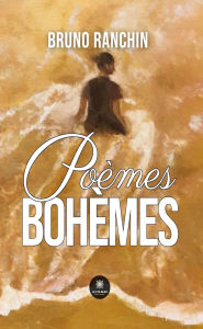 Title: Poèmes bohèmes, Author: Bruno Ranchin