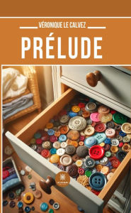 Title: Prélude, Author: Véronique Le Calvez