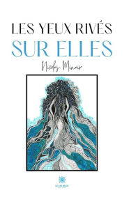 Title: Les yeux rivés sur elles, Author: Nicolas Minair