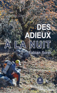 Title: Des adieux à la nuit, Author: Fabian Sorel