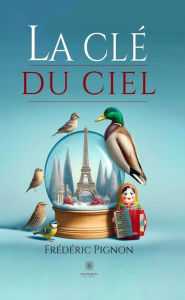 Title: La clé du ciel, Author: Frédéric Pignon