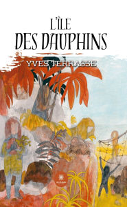 Title: L'île des dauphins, Author: Yves Terrasse