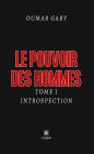 Le pouvoir des hommes - Tome 1: Introspection